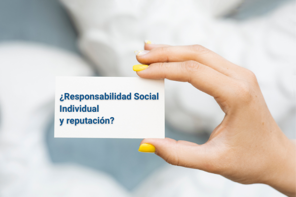 ¿Responsabilidad Social Individual y reputacion